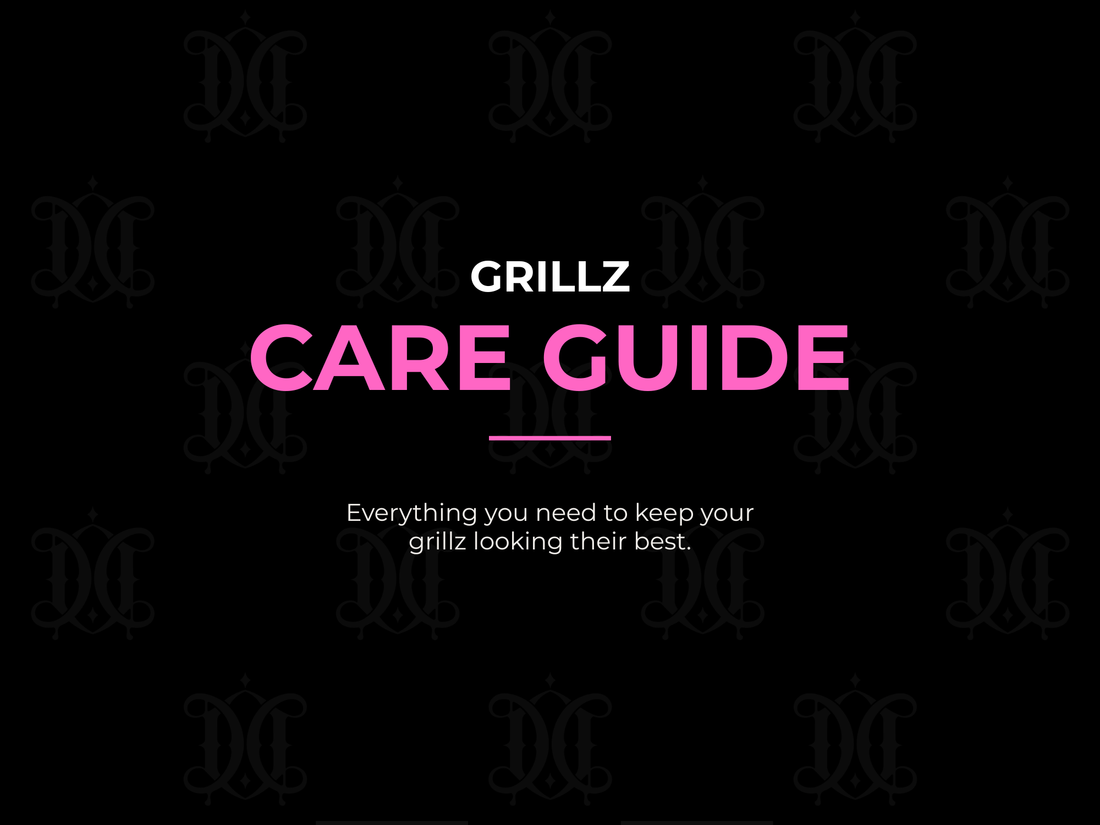 Grillz Care Guide
